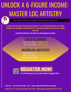 Promotional flyer for Nappy Hutt LLC's 2026 Unlock a 6-Figure Income: Master Loc Artistry Seminar featuring Shawntel M. Waajid.